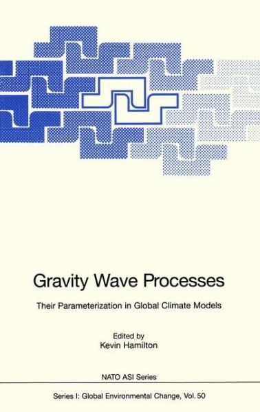 Cover for Kevin Hamilton · Gravity Wave Processes: Their Parameterization in Global Climate Models - Nato ASI Subseries I: (Taschenbuch) [Softcover reprint of the original 1st ed. 1997 edition] (2012)