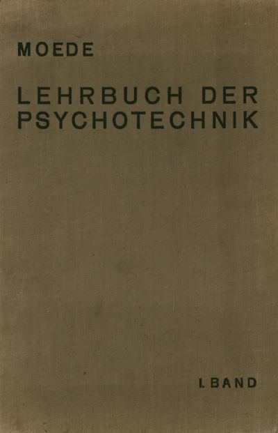 Cover for Moede Moede · Lehrbuch Der Psychotechnik: I. Band (Paperback Book) [Softcover Reprint of the Original 1st 1930 edition] (1930)