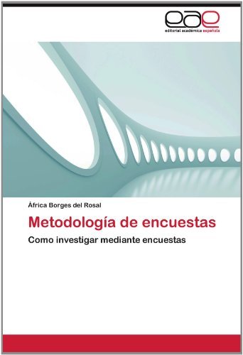 Cover for África Borges Del Rosal · Metodología De Encuestas: Como Investigar Mediante Encuestas (Taschenbuch) [Spanish edition] (2012)