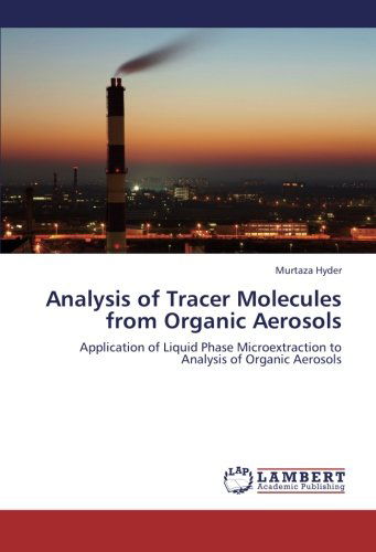 Cover for Murtaza Hyder · Analysis of Tracer Molecules from Organic Aerosols: Application of Liquid Phase Microextraction to Analysis of Organic Aerosols (Paperback Book) (2012)