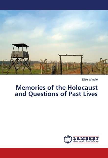 Cover for Wardle · Memories of the Holocaust and Qu (Book)