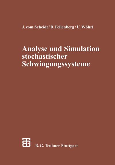 Cover for Jurgen Vom Scheidt · Analyse Und Simulation Stochastischer Schwingungssysteme - Leitfaden Der Angewandten Mathematik Und Mechanik (Paperback Book) [German, Softcover Reprint of the Original 1st Ed. 1994 edition] (2012)