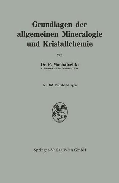 Cover for Felix Machatschki · Grundlagen Der Allgemeinen Mineralogie Und Kristallchemie (Paperback Bog) [1946 edition] (2012)