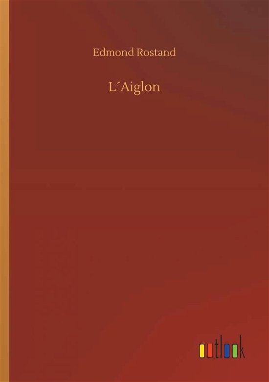 Cover for Rostand · L Aiglon (Book) (2018)