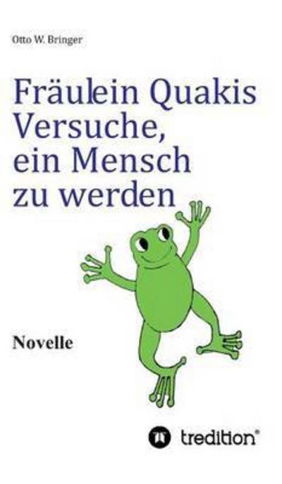 Cover for Bringer · Fräulein Quakis Versuche, ein M (Book) (2017)