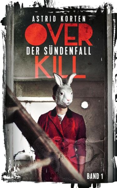 Overkill - Astrid Korten - Bücher - Books on Demand - 9783734701955 - 22. Juni 2023