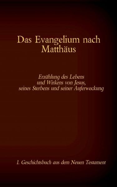 Cover for Das Evangelium nach Matthaus: Jesus Christus - Der Koenig der Juden, 1. Geschichtsbuch aus dem Neuen Testament (Paperback Book) (2021)