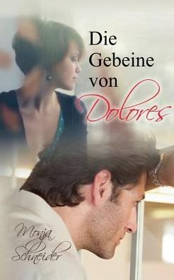 Die Gebeine von Dolores - Schneider - Bücher -  - 9783743174955 - 21. Juni 2019