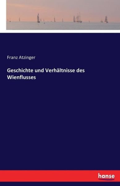 Cover for Atzinger · Geschichte und Verhältnisse de (Buch) (2017)