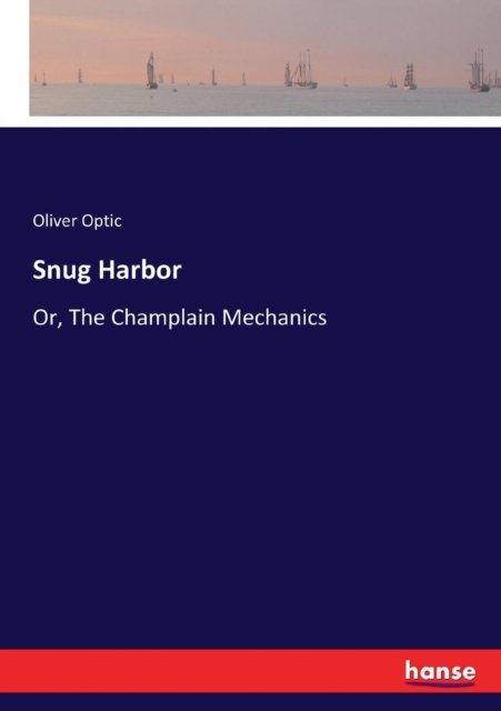 Cover for Oliver Optic · Snug Harbor (Paperback Bog) (2017)