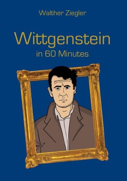 Cover for Ziegler · Wittgenstein in 60 Minutes (Book) (2019)