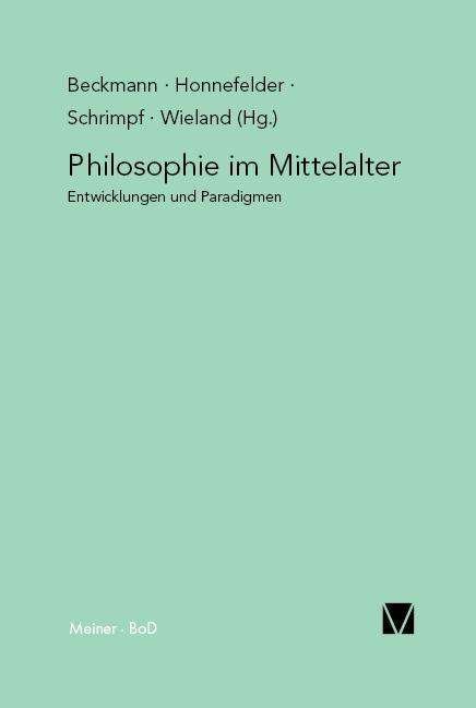 Philosophie Im Mittelalter - Jan P Beckmann - Books - Felix Meiner - 9783787312955 - 1996