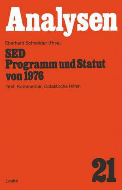 SED - Programm und Statut von 1976 - Eberhard Schneider - Books - Springer Fachmedien Wiesbaden - 9783810001955 - 1977