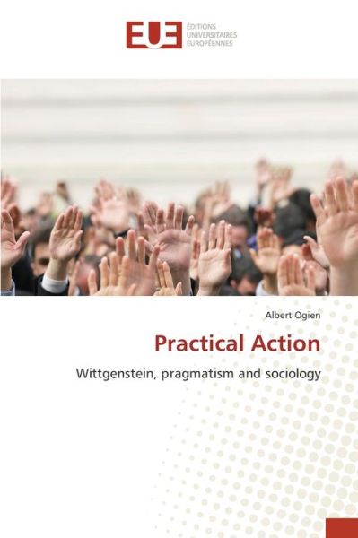 Cover for Albert Ogien · Practical Action (Paperback Book) (2017)