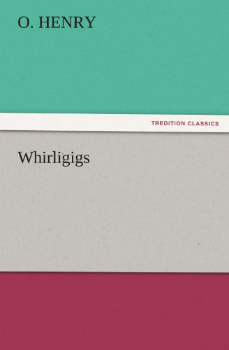 Whirligigs (Tredition Classics) - O. Henry - Bücher - tredition - 9783842426955 - 9. November 2011