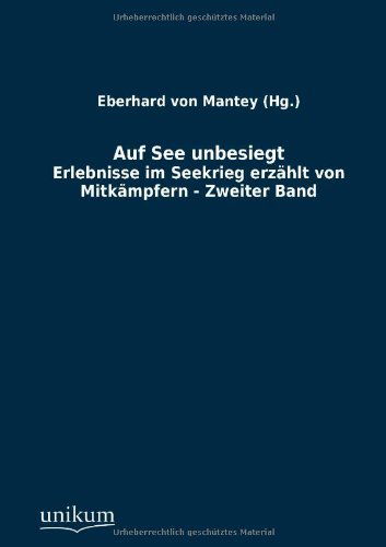 Auf See Unbesiegt - Eberhard Von Mantey (Hg.) - Livres - Europäischer Hochschulverlag GmbH & Co.  - 9783845722955 - 29 mars 2012