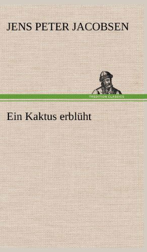 Cover for Jens Peter Jacobsen · Ein Kaktus Erbluht (Inbunden Bok) [German edition] (2012)