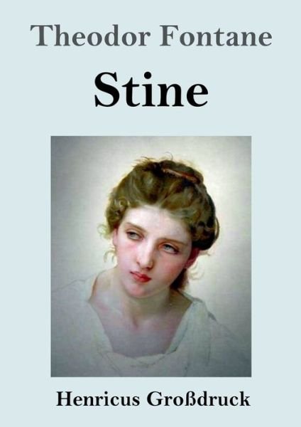 Stine (Grossdruck) - Theodor Fontane - Books - Henricus - 9783847827955 - March 3, 2019