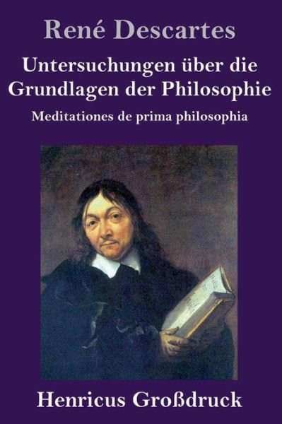 Cover for Descartes · Untersuchungen uber die Grundlagen der Philosophie (Grossdruck) (Gebundenes Buch) (2019)
