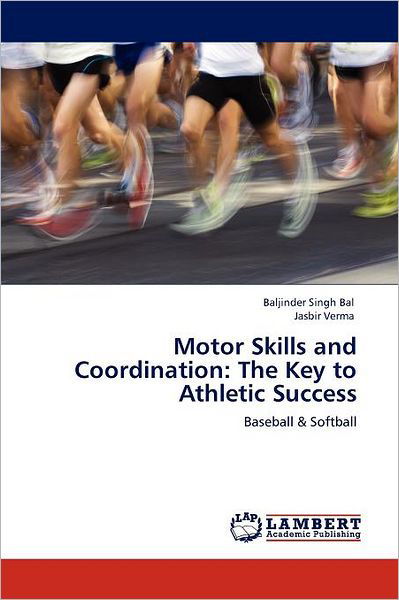 Cover for Jasbir Verma · Motor Skills and Coordination: the Key to Athletic Success: Baseball &amp; Softball (Pocketbok) (2012)