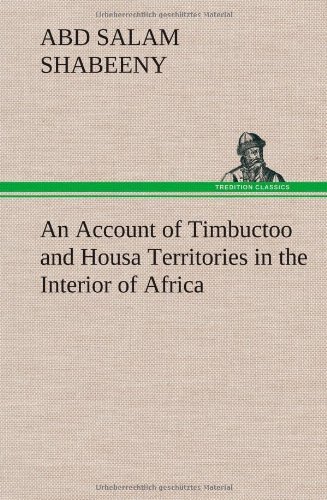Cover for Abd Salam Shabeeny · An Account of Timbuctoo and Housa Territories in the Interior of Africa (Innbunden bok) (2013)