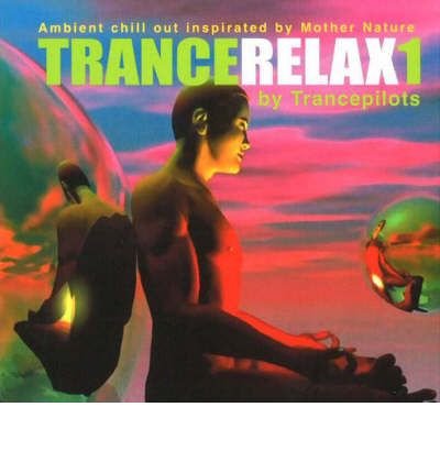 Cover for Trancepilots · TranceRelax 1: Ambient Chill Out Inspiration by Mother Nature (Audiobook (CD)) (2005)