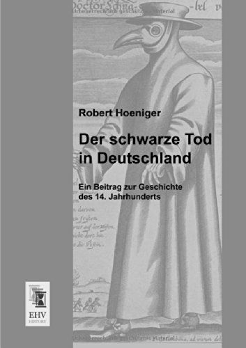 Cover for Robert Hoeniger · Der Schwarze Tod in Deutschland: Ein Beitrag Zur Geschichte Des 14. Jahrhunderts (Paperback Book) [German edition] (2013)