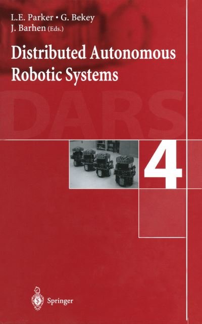 Cover for L E Parker · Distributed Autonomous Robotic Systems 4 (Hardcover Book) [2000 edition] (2000)