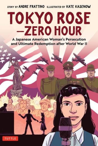 Cover for Andre R. Frattino · Tokyo Rose - Zero Hour (A Graphic Novel): A Japanese American Woman's Persecution and Ultimate Redemption After World War II (Hardcover bog) (2022)