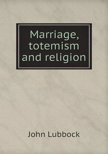 Cover for John Lubbock · Marriage, Totemism and Religion (Paperback Book) (2013)