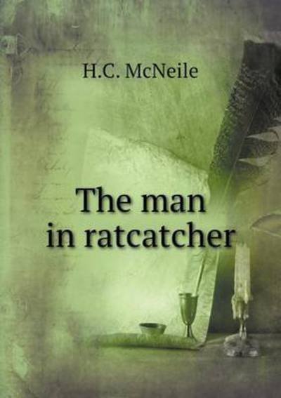 The Man in Ratcatcher - H C Mcneile - Livros - Book on Demand Ltd. - 9785519474955 - 28 de março de 2015