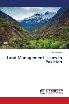 Land Management Issues In Pakista - Hanif - Boeken -  - 9786139833955 - 28 mei 2018