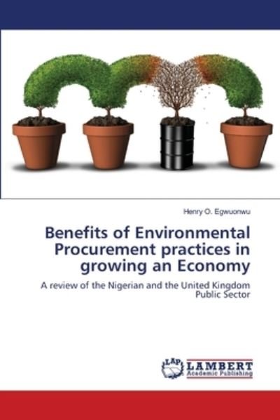 Benefits of Environmental Proc - Egwuonwu - Books -  - 9786139945955 - November 28, 2018