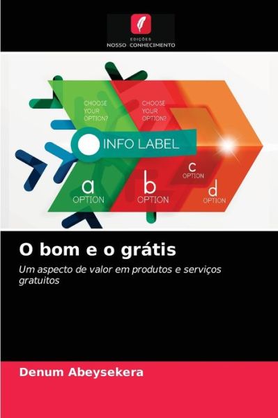 Cover for Denum Abeysekera · O bom e o gratis (Paperback Book) (2021)