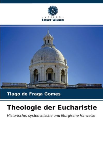 Cover for Tiago de Fraga Gomes · Theologie der Eucharistie (Paperback Bog) (2021)