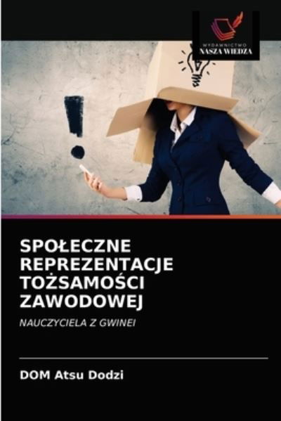 Cover for Dom Atsu Dodzi · Spoleczne Reprezentacje To?samo?ci Zawodowej (Pocketbok) (2021)