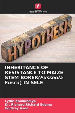 Cover for Lydie Kankundiye · INHERITANCE OF RESISTANCE TO MAIZE STEM BORER (Fusseola Fusca) IN SELE (Paperback Book) (2021)