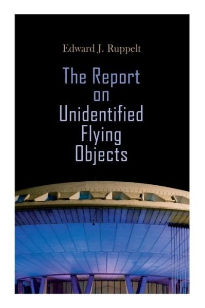 Cover for Edward J Ruppelt · The Report on Unidentified Flying Objects (Pocketbok) (2020)