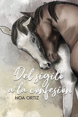 Cover for Noa Ortiz · Del sigilo a la confesin (Pocketbok) (2022)