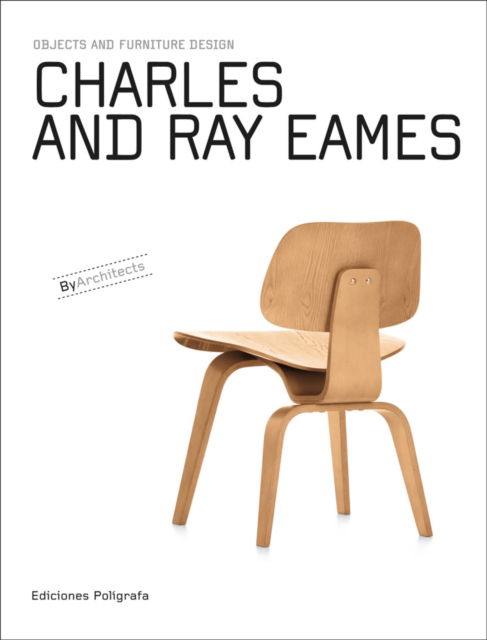 Cover for Sandra Dachs · Charles and Ray Eames: Objects and Furniture Design - Objects &amp; Furniture Design by Architects (Hardcover Book) (2024)