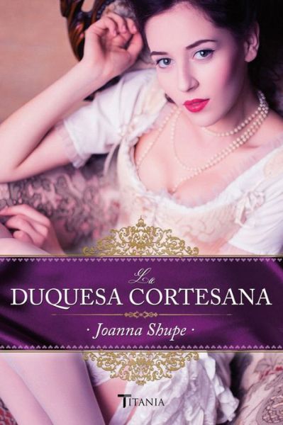 Cover for Joanna Shupe · La Duquesa Cortesana (Paperback Book) (2015)