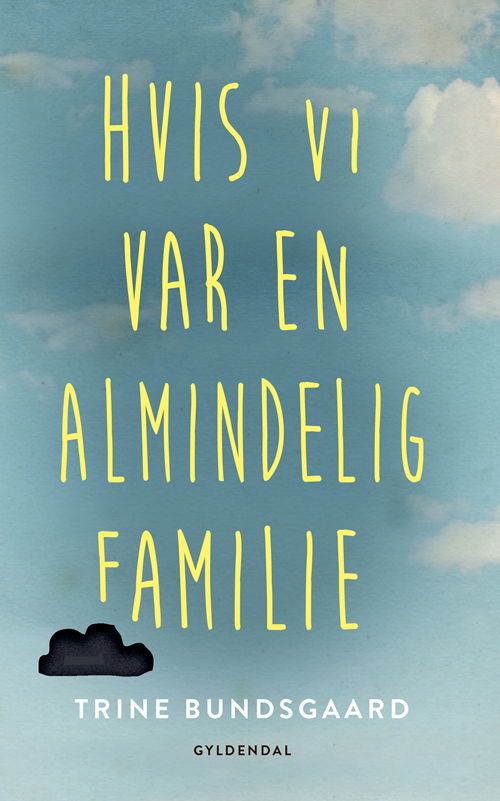 Cover for Trine Bundsgaard · Hvis vi var en almindelig familie (Bound Book) [1. Painos] (2019)