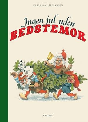 Ingen jul uden bedstemor - Carla og Vilhelm Hansen - Boeken - CARLSEN - 9788727061955 - 24 oktober 2023