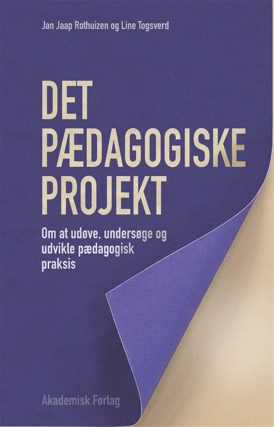 Cover for Jan Jaap Rothuizen; Line Togsverd · Professionsserien: Det pædagogiske projekt (Sewn Spine Book) [1er édition] (2020)
