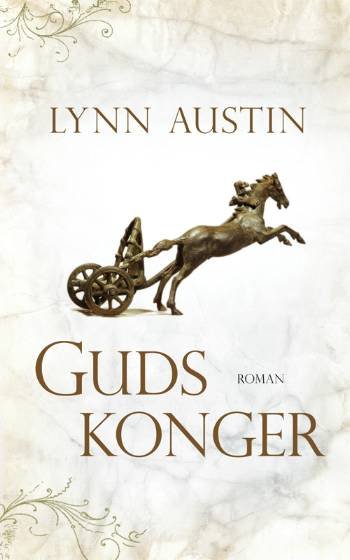 Cover for Lynn Austin · Kongekrønikerne: Guds konger (Book) [1.º edición] (2006)