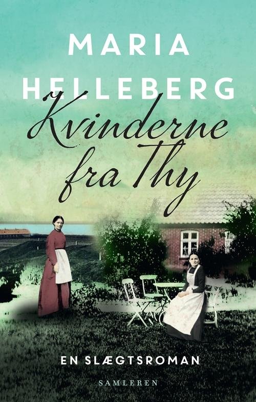 Cover for Maria Helleberg · Thy-serien: Kvinderne fra Thy (Indbundet Bog) [1. udgave] (2016)