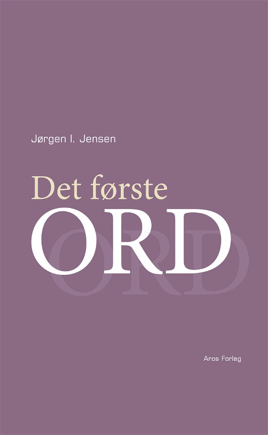 Cover for Jørgen I. Jensen · Det første ord (Sewn Spine Book) [1e uitgave] (2013)