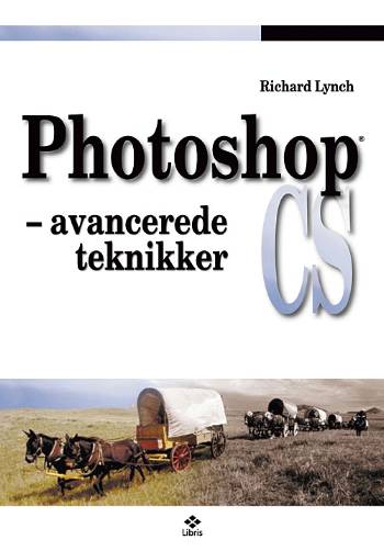 Cover for Richard Lynch · Photoshop CS - avancerede teknikker (Sewn Spine Book) [1st edition] (2005)