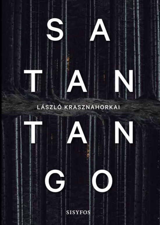 Cover for László Krasznahorkai · Satantango (Sewn Spine Book) [1st edition] (2019)