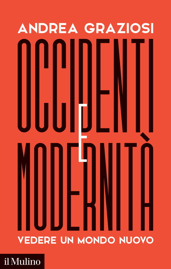 Cover for Andrea Graziosi · Occidenti E Modernita. Vedere Un Mondo Nuovo (Book)